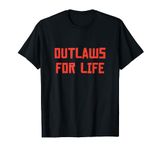 Outlaws For Life T-Shirt