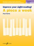 Improve your sight-reading! A piece a week Piano Grade 6: Sight Reading Grade 6, Paul Harris