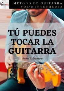 Tú puedes tocar la guitarra: Vol 2. Intermedio