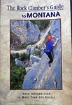 The Rock Climber's Guide to Montana (Falcon Guide)