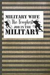 Military Wife the toughest Job in t