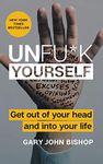 Unfu*k Yourself: Get Out of Your He