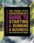 The Young Entrepreneur's Guide To Starting And Running A Business: Turn Your Ideas Into Money!