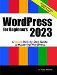 WordPress for Beginners 2023: A Visual Step-by-Step Guide to Mastering WordPress (Webmaster Series)