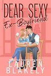 Dear Sexy Ex-Boyfriend: A Friends to Lovers/Fake Fiancée Standalone Romance (The Guys Who Got Away Book 2)