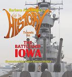 Little Miss HISTORY Travels to The Battleship IOWA: Volume 13