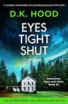 Eyes Tight Shut: A completely unputdownable and absolutely gripping serial killer thriller (Detectives Kane and Alton Book 22)