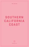 Wildsam Field Guides: Southern California Coast (Pursuits)