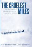 The Cruelest Miles – The Heroic Story of Dogs & Men in a Race Against an Epidemic: The Heroic Story of Dogs and Men in a Race Against an Epidemic