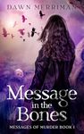 MESSAGE in the BONES: Psychic suspense murder mystery (Messages of Murder Book 1)