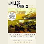 The Killer Angels: The Classic Novel of the Civil War