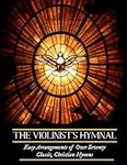 The Violinist’s Hymnal: Easy Arrang