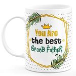 TrendoPrint You Are The Best Grand Father Printed White Tea and Coffee Mug and Cup Made of Ceramic- 11 oz (350ml) Ideal And Sweet Gift And Return Gift Choice For Nanu Grandfather Grandpa Nana Ji Father Papa