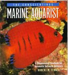 The Conscientious Marine Aquarist: A Commonsense Handbook for Successful Saltwater Hobbyists