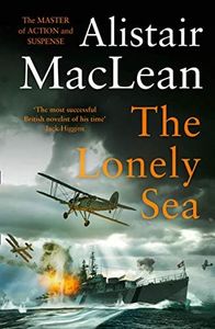 The Lonely Sea: The only collection of short stories by the magnificent historical action adventure Scottish novelist