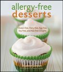 Allergy-free Desserts: Gluten-free, Dairy-free, Egg-free, Soy-free, and Nut-free Delights