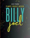 Billy Joel Piano Music Book: Easy Piano