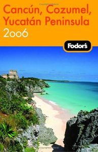 Fodor Cancun, Cozumel, Yucatan Peninsula