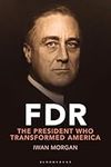 FDR: Transforming the Presidency and Renewing America