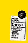 Queer Intentions: A (Personal) Journey Through LGBTQ + Culture