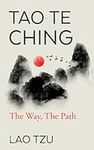 Tao Te Ching: The Way, The Path