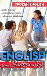 Spoken English for Meetings: With Audio Dialogues and Exercises!