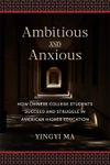 Ambitious and Anxious: How Chinese 