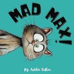 Mad Max!: A Funny Cat Book For Kids