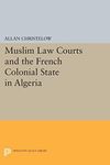 Muslim Law Courts and the French Colonial State in Algeria: 39