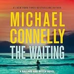 The Waiting: A Ballard and Bosch No