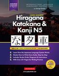 Learn Japanese Hiragana, Katakana and Kanji N5 – Workbook for Beginners: The Easy, Step-by-Step Study Guide and Writing Practice Book: Best Way to Learn Japanese and How to Write the Alphabet of Japan (Letter Chart Inside)