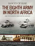 The Eighth Army in North Africa (Images of War)