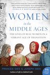 Women in the Middle Ages: The Lives of Real Women in a Vibrant Age of Transition (Medieval Life)