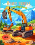 Heavy construction trucks coloring book for boys.: Construction trucks and agricultural machinery coloring book with 50 images to color like tractors, ... bulldozers, garbage trucks and much more.