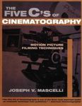 Five C's of Cinematography: Motion Picture Filming Techniques