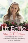 Liz Earle's 6-Week Shape Up Plan: Lose a stone in six weeks with this bestselling summer diet plan (Wellbeing Quick Guides)