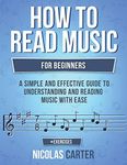 How To Read Music: For Beginners - A Simple and Effective Guide to Understanding and Reading Music with Ease: Volume 2