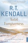 Total Forgiveness: Achieving God's Greatest Challenge