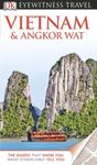 DK Eyewitness Travel Guide: Vietnam and Angkor Wat