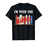 I'm With The Banned Funny Book Readers I Read Banned Books T-Shirt