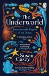 The Underworld: Journeys to the Depths of the Ocean