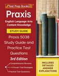 Praxis English Language Arts Content Knowledge Study Guide: Praxis 5038 Study Guide and Practice Test Questions [3rd Edition]