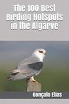 The 100 Best Birding Hotspots in the Algarve