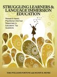 Struggling Learners and Language Immersion Education: Research-Based, Practitioner-Informed Responses to Educators’ Top Questions