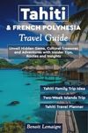 Tahiti & French Polynesia Travel Gu