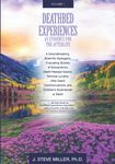 Deathbed Experiences as Evidence for the Afterlife, Volume 1: A Groundbreaking, Scientific Apologetic, Evaluating Studies of Extraordinary ... and Children’s Experiences at Death