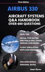 Airbus A330 Aircraft Systems Handbook: Study guide for Airline Pilots. With over 600 questions, know the A330 better than ever. (The Professional Airline Pilot)