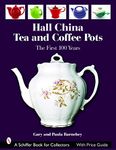 Hall China Tea And Coffee Pots: The First 100 Years