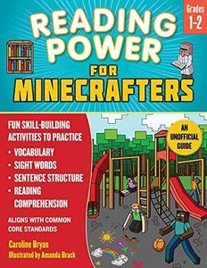 Reading Power for Minecrafters: Grades 12: Fun Skill-Building Activities to Practice Vocabulary, Sight Words, Sentence Structure, Reading Comprehension, and More! (Aligns with Common Core Standards)