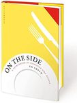 On the Side: A sourcebook of inspiring side dishes